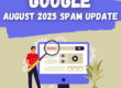 Google Spam August 2025